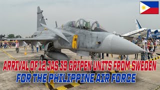 ARRIVAL OF 12 JAS 39 GRIPEN UNITS FROM SWEDEN FOR THE PHILIPPINE AIR FORCE [upl. by Aseram530]