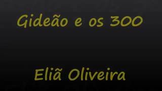 Eliã Oliveira  Gideão e os 300 Letra e Voz [upl. by Severn]