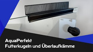 AquaPerfekt Futterkugeln und Überlaufkämme [upl. by Netta]