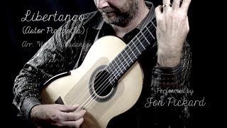 Libertango A Piazzolla solo guitar arrangement by V Villadangos performed by Jon Pickard [upl. by Rutledge]