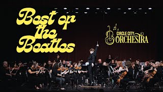 Best of the Beatles  arr John Moss  Circle City Orchestra [upl. by Kimble]