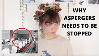 WHY ASPERGERS NEEDS TO BE STOPPED [upl. by Ocker]