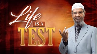 Life is a test  Dr Zakir Naik 💝 [upl. by Adnowal]