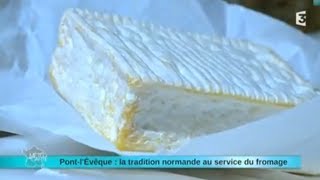 Reportage région  direction PontlEvêque la tradition normande au service du fromage [upl. by Susejedesoj]