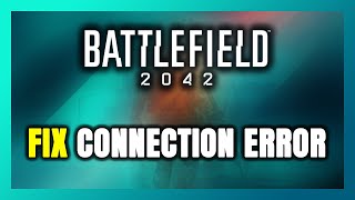 How to FIX Battlefield 2042 Connection Error  Server Error [upl. by Santini]