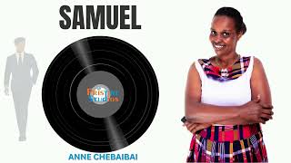 ANNE CHEBAIBAI  SAMUEL  OFFICIAL AUDIO [upl. by Droflim902]