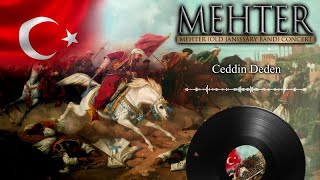 Ceddin Deden Ottoman Military Song  Osmanlı Mehter Marşları [upl. by Baxter650]