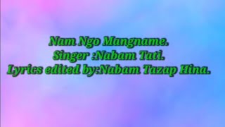 Nam ngo mangnameSong with lyricsSinger Nabam Tati  Nyishi Song  Arunachal Pradesh [upl. by Moreland]