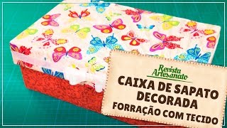 Caixa de Sapato Decorada  Forração com Tecido [upl. by Barbey603]