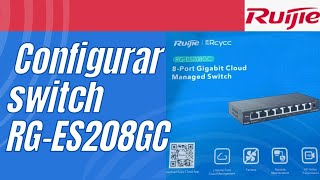 Cómo Configurar Switch Ruijie RGES208GC [upl. by Eirameinna]