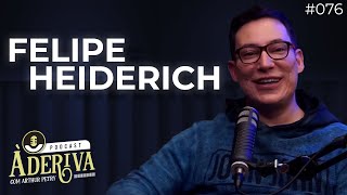 Felipe Heiderich 076  À Deriva Podcast com Arthur Petry [upl. by Dnallor254]