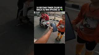 10 SECOND TIMER ZX10R VS NINJA H2 WIN IPHONE 16 🔫 shorts youtubeshorts [upl. by Wahkuna]