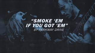 quotSmoke Em If You Got Emquot by Parkway Drive COVER [upl. by Feltie168]