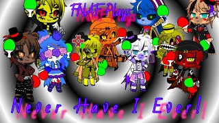 FNAF plays Never Have I Ever [upl. by Alansen]