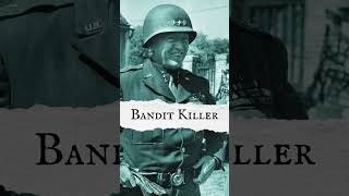 The Bandit Killer The Untold Story of General George S Patton [upl. by Concoff]