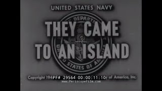 quotTHEY CAME TO AN ISLANDquot US NAVY CIVIL ENGINEER CORPS WWII SEABEES CONSTRUCTION BATTALIONS 29564 [upl. by Tanner100]