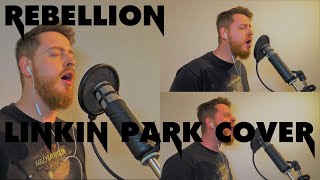 REBELLION  LINKIN PARK VOCAL COVER [upl. by Nodlehs]