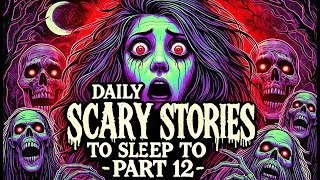 1 hour of scary stories to fall asleep to  part 12 [upl. by Mamoun308]