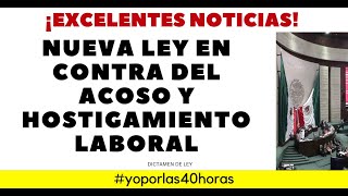 LEY EN CONTRA DEL ACOSO Y HOSTIGAMIENTO [upl. by Nnylasor]