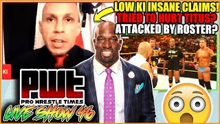 Low Ki INSANE CLAIMS About WWE Tried To BREAK Titus ONeal ARM ATTACKED By NXT Wrestlers FOR REAL [upl. by Nwahsram]