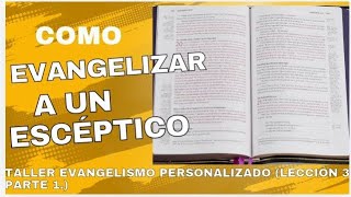 COMO EVANGELIZAR A UN ESCEPTICO PARTE 1 [upl. by Artimas417]