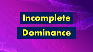 Incomplete Dominance [upl. by Atreb]