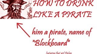 How To Drink Like A Pirate [upl. by Ytsirhc]