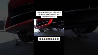 LAMBORGHINI DAMAGED BY SHIPPING COMPANY carsofyoutube lamborghini shipping [upl. by Aihseyn242]