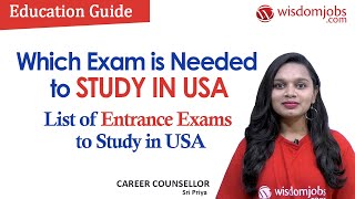 Which Exam is Needed to Study in USA List of Entrance Exams to Study in US Wisdom Jobs [upl. by Hnad]