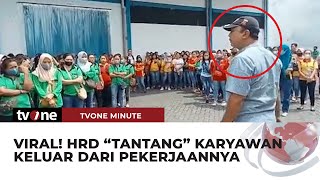 Heboh HRD “Tantang” Karyawan yang Demo Untuk Berhenti Kerja Begini Faktanya  tvOne Minute [upl. by Sudaorb]