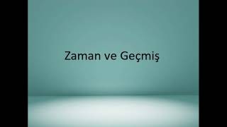 Zaman ve Geçmiş 54 [upl. by Nollek]