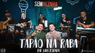 Tapão na Raba Raí Saia Rodada  Sem Reznha Acústico COVER PAGODE [upl. by Haelhsa679]