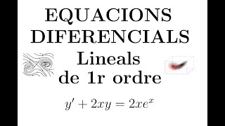 Equacions diferencials Lineal de 1r ordre  Part 1 [upl. by Trebor633]