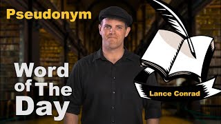 Pseudonym  Word of the Day with Lance Conrad [upl. by Grange]