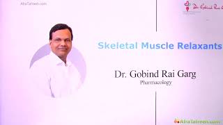 Skeletal Muscle Relaxants  Pharmacology  Dr Govind Rai Garg [upl. by Lord]