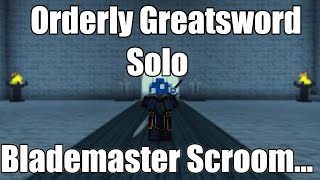 Orderly Greatsword Solo Progression  Rogue Lineage [upl. by Ellemaj]