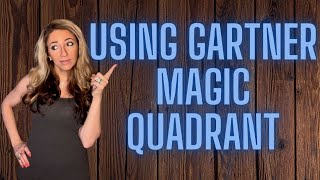 How to Use a Gartner Magic Quadrant [upl. by Eneiluj834]