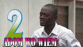 ADOM WO WIEM PART 2 THE AWARD WINNING MOVIE OF ALL TIME AKROBETOMCBROWNMERCY ASIEDUKWADWO NKANS [upl. by Otilegna]