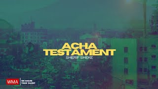 Acha Testament  Sherif Sheke official Music lyric [upl. by Pavlov]