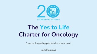 The Yes to Life Charter for Oncology [upl. by Einimod]