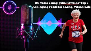 108 Years Young and Still Going Strong Health Secrets Revealed [upl. by Anwahsed]