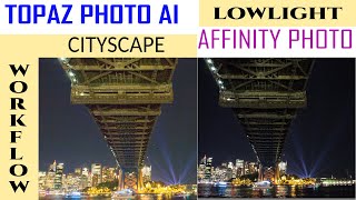 TOPAZ PHOTO AI 3 Affinity photo Workflow  Lowlight Cityscape Night Photography Denoise Sharpening [upl. by Cogan]