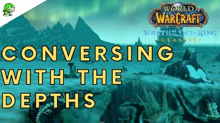 Wotlk Classic Conversing With the Depths [upl. by Tilly]