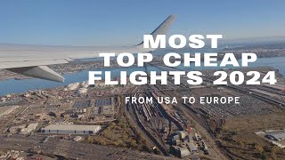 TOP CHEAPEST FLIGHTS FROM USA TO EUROPE 2024 [upl. by Coniah]