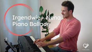 Irgendwie Irgendwo Irgendwann Nena  Piano Ballade Cover [upl. by Georgetta864]