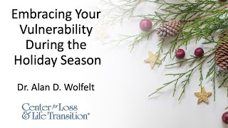 Embracing Your Vulnerability During the Holidays [upl. by Nalon775]