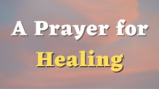 A Prayer for Healing  Lord Restore My Health and Vitality  A Healing Prayer  Daily Prayers 696 [upl. by Solracsiul855]