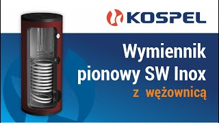 Wymiennik pionowy z wężownicą SWInox firmy Kospel SA wykonany ze stali nierdzewnej [upl. by Nerin]