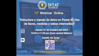 10° Webinar OnlinequotEstructura de datos en Power BI Uso de llaves medidas y tablas intermediasquot [upl. by Neelyam]