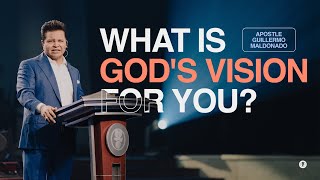 WHAT IS GODS VISION FOR YOUR LIFE Sermon  Guillermo Maldonado [upl. by Annoda]